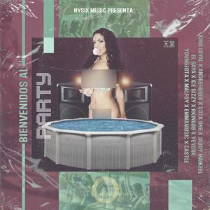 Bienvenidos Al Party(feat. king Loyal, Andrehbred, Sota One, Nysix Music, El Saya, Ice Gizzy, Rkingbby, Yeyork, Youngjota, Malfoy, Emmamusic & Castlee)