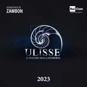 ULISSE 2023 (Colonna Sonora Originale della Serie Documentaristica)