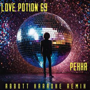 LOVE POTION 69 (ABBOTT KARAOKE REMIX)