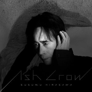 Ash Crow - 平沢進 ベルセルク サウンドトラック集 (Ash Crow - 平泽进 剑风传奇原声带)