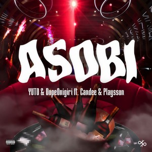 ASOBI(feat. Candee & Playsson) (Explicit)