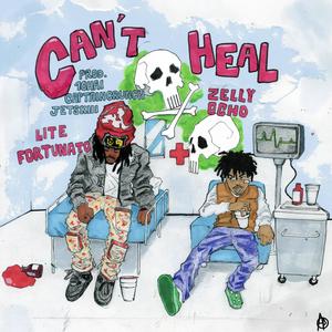 CAN'T HEAL (feat. Zelly Ocho & Lite Fortunato) [Explicit]