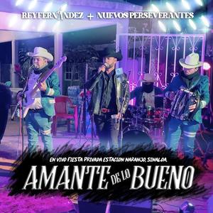 Amante de lo Bueno (feat. Nuevos Perseverantes)