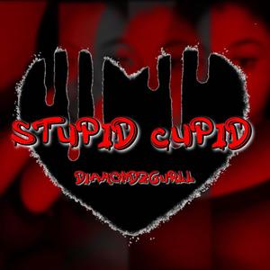 Stupid Cupid (Explicit)