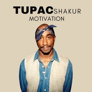 Tupac Motivation - Best Motivational Speech 2023