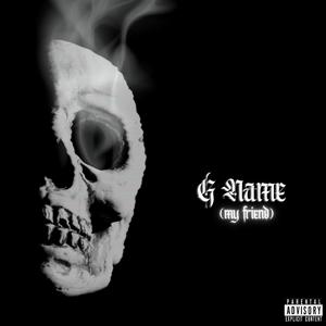 G Name (My Friend) (Explicit)