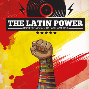 The Latin Power (Rock From Spain to Latin America)