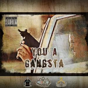 You A Gangsta (feat. King Mufasa) [Explicit]