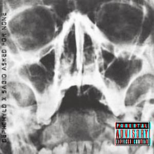 Asked For None (feat. Sabio) (Explicit)