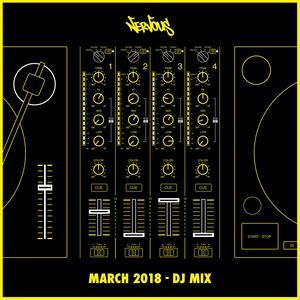 Nervous March 2018 - DJ Mix