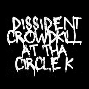 CROWDKILL AT THA CIRCLE K
