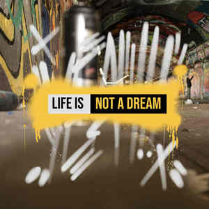 Life Is Not A Dream (Explicit)