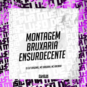 Montagem Bruxaria Ensurdecente (Explicit)