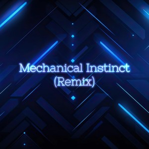 Mechanical Instinct (Remix)