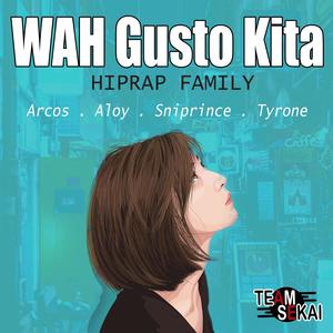 WAH Gusto Kita (feat. Aloy, Arcos & Sniprince)