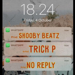 No Reply (feat. TrickP) (Explicit)