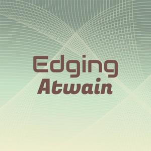 Edging Atwain