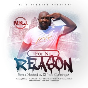 For No Reason [feat. Dmercy, Godz Warriah, Corey Curtis, Hi-Lite Real, Austyn Michael, Black Christmusik, Troop Music & Preacherman] (Remix)