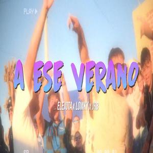 A ESE VERANO (feat. EleJota, JRB & El Tridente)