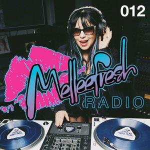 Melleefresh Radio 012