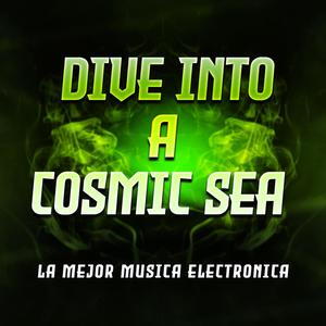 Dive Into A Cosmic Sea