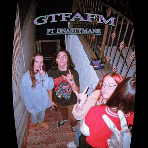 GTFAFM (feat. Dnastymane) (Explicit)