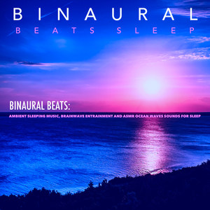 Binaural Beats Sleep - Sleeping Music and Alpha Waves