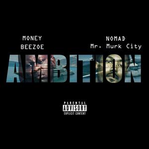 Ambition (feat. Nomad Mr. Murk City) (Explicit)