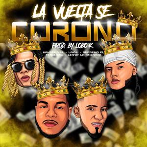 La Vuelta Se Corono (feat. Hansell Vill, Laidil & Lewdy la Amenaza) [Explicit]