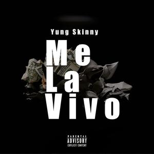 Yung Skinny Me la Vivo (Yung Skinny) [Explicit]