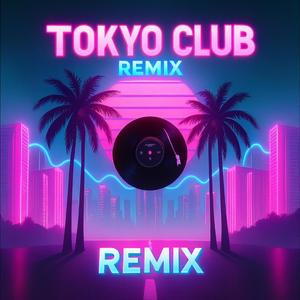 Tokio Club (Remix)