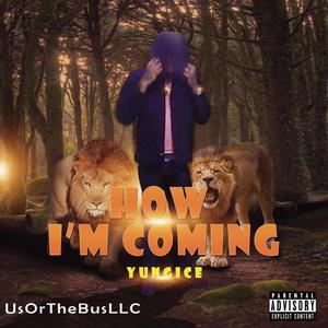 How Im Coming (Explicit)