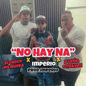 NO HAY NA (feat. D León Otra Vez & Imperio Record)