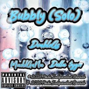 Bubbly (feat. MaddGuNa & Dolla $ygn) (Solo) (Explicit)
