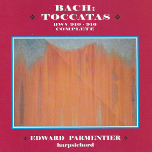 Bach: Toccatas (BWV 910-916, Complete)