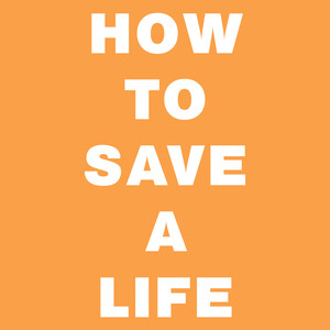 How To Save A Life