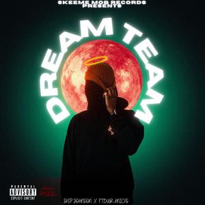 Dream Team (feat. FTDub_Knicks) [Explicit]