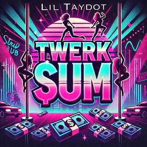 Twerk Sum (Explicit)