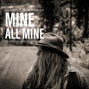 Mine All Mine (feat. Ryan Whyte Maloney)