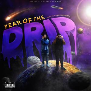 Year Of The Drip (feat. Dapper Don Rod) [Explicit]