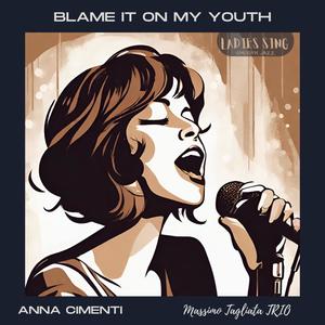 Blame it on my youth (feat. Massimo Tagliata Trio & Robert Bonisolo)