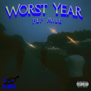 Worst Year (Explicit)