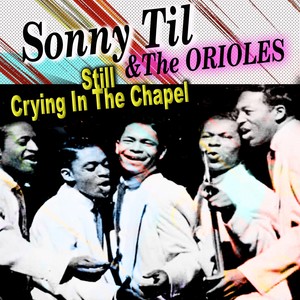 Still Crying in the Chapel, Sonny Til, Cd 1