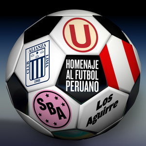 Es el Fúbol / Vamos Boys / Arriba Alianza / Y Dale "U" / Perú Campeón