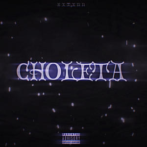 CHOLETA (Explicit)