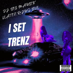 I SET TRENZ (feat. JUS LIVE & IZ R) [Explicit]