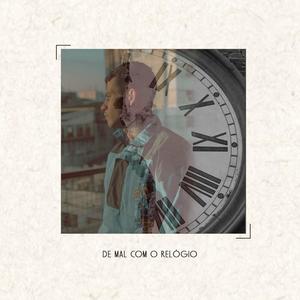 De Mal Com o Relógio