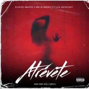 Atrévete (feat. Lix Anthony) (Explicit)