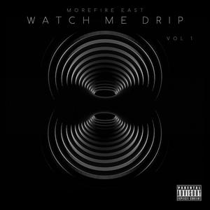 Watch Me Drip, Vol. 1 (Explicit)