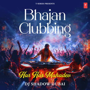 Bhajan Clubbing - Har Har Mahadev